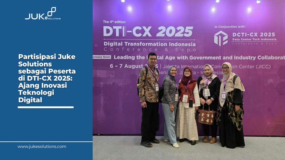 Ekosistem Digitalisasi Pemerintah Kota Indonesia: Peran Juke Solutions di DTI-CX 2025